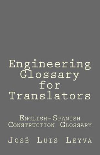 Cover for Jose Luis Leyva · Engineering Glossary for Translators (Paperback Bog) (2018)