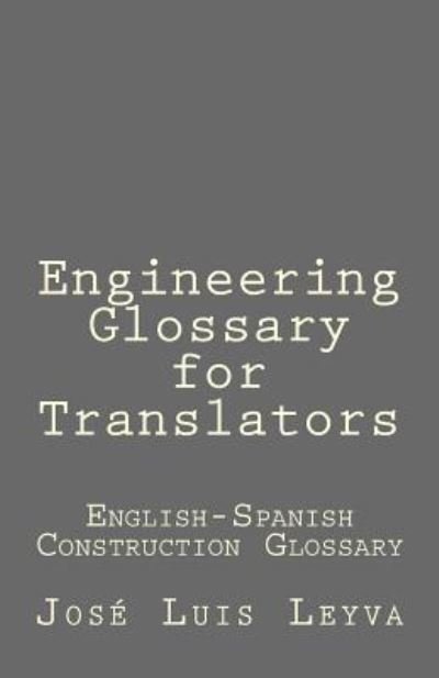 Cover for Jose Luis Leyva · Engineering Glossary for Translators (Paperback Bog) (2018)