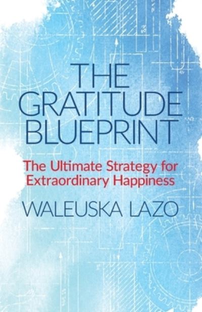 Cover for Waleuska Lazo · The Gratitude Blueprint (Paperback Book) (2021)