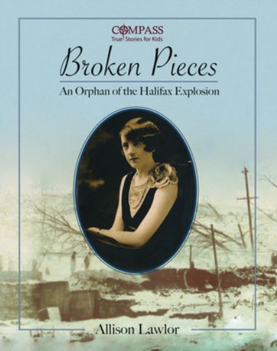 Cover for Allison Lawlor · Broken Pieces : An Orphan of the Halifax Explosion (Paperback Book) (2017)