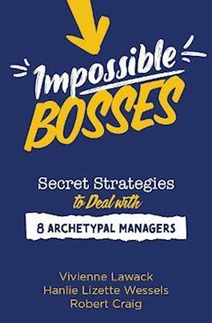 Cover for Vivienne Lawack · Impossible Bosses: Secret Strategies to Deal with 8 Archetypal Managers (Paperback Book) (2022)