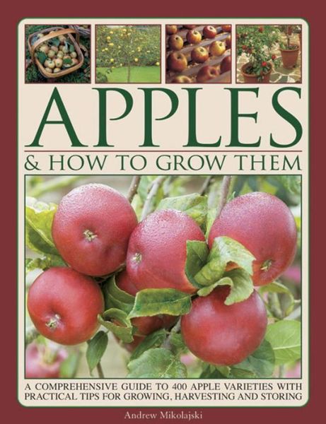 Cover for Andrew Mikolajski · Apples &amp; How to Grow Them (Hardcover Book) (2014)