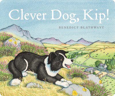 Cover for Benedict Blathwayt · Clever Dog, Kip! (Kartonbuch) (2019)
