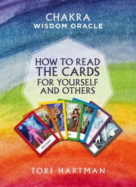 How to Read the Cards for Yourself and Others (Chakra Wisdom Oracle) - Tori Hartman - Books - Watkins Media Limited - 9781780289151 - July 20, 2017