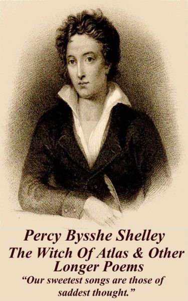 Cover for Percy Bysshe Shelley · Percy Bysshe Shelley - The Witch of Atlas &amp; Other Longer Poems (Taschenbuch) (2014)