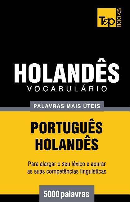 Cover for Andrey Taranov · Vocabulário Português-holandês - 5000 Palavras Mais Úteis (Paperback Book) [Portuguese edition] (2014)
