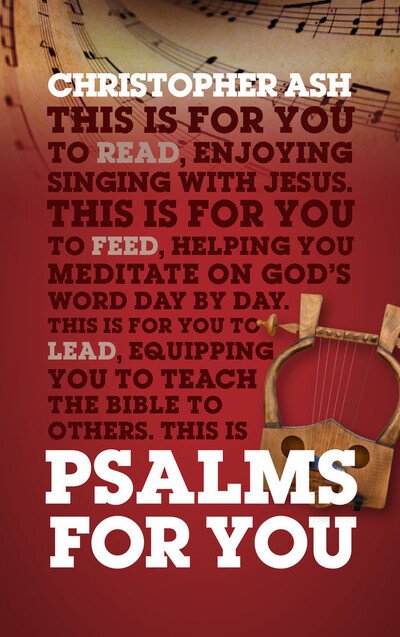 Cover for Christopher Ash · Psalms For You: How to pray, how to feel and how to sing - God's Word For You (Paperback Bog) (2020)