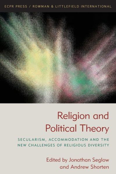 Cover for Jonathan Seglow · Religion and Political Theory: Secularism, Accommodation and The New Challenges of Religious Diversity (Paperback Book) (2019)