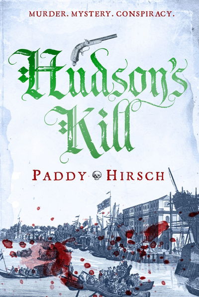 Cover for Paddy Hirsch · Hudson's Kill - Lawless New York (Hardcover Book) [Main edition] (2019)