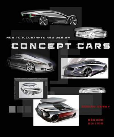 Cover for Adrian Dewey · How to Illustrate and Design Concept Cars: New Edition (Paperback Bog) [New edition] (2015)