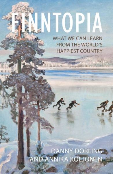 Cover for Dorling, Professor Danny (University of Oxford) · Finntopia: What We Can Learn From the World's Happiest Country (Gebundenes Buch) (2020)