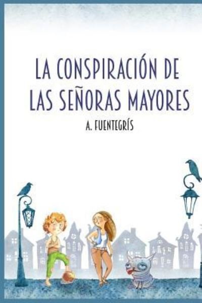 Cover for Fuentegr · La Conspiraci (Paperback Book) (2018)