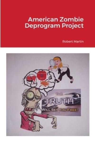 Cover for Robert Martin · American Zombie Deprogram Project (Paperback Book) (2021)