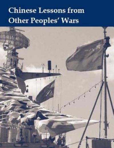 Chinese Lessons from Other Peoples' Wars - Department of Defense - Books - Independently Published - 9781797403151 - February 17, 2019