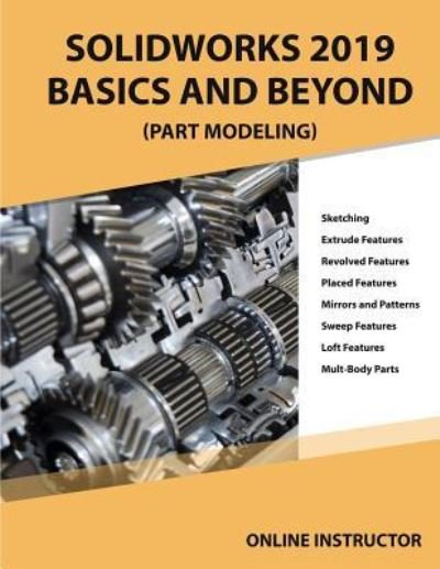 Cover for Online Instructor · Solidworks 2019 Basics and Beyond (Part Modeling) (Paperback Book) (2019)