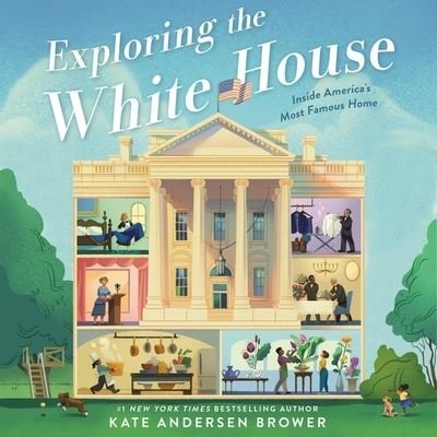 Cover for Kate Andersen Brower · Exploring the White House (CD) (2020)
