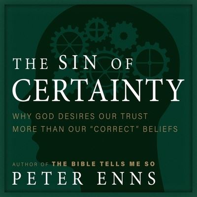 Cover for Peter Enns · The Sin of Certainty Lib/E (CD) (2016)