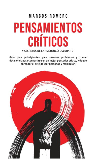 Pensamientos Criticos y Secretos de la Psicologia Oscura 101 - Marcos Romero - Kirjat - Park Publishing House - 9781800602151 - keskiviikko 20. toukokuuta 2020