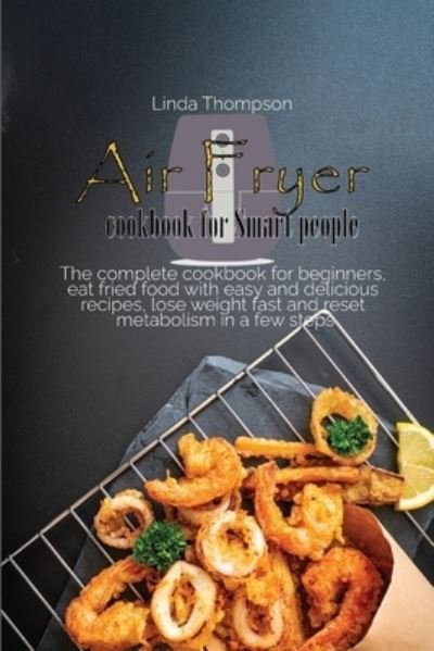 Cover for Linda Thompson · Air Fryer cookbook for Smart people (Paperback Book) (2021)