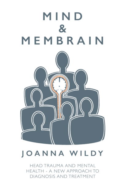Cover for Joanna Wildy · Mind &amp; Membrain: Head Trauma and Mental Health – A New Approach to Diagnosis and Treatment (Paperback Book) (2022)