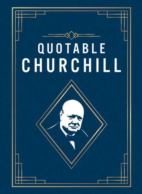 Cover for Summersdale Publishers · Quotable Churchill: Inspiring Quotes from a British Hero (Gebundenes Buch) (2024)