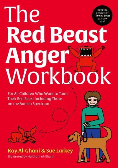 Cover for Kay Al-Ghani · The Red Beast Anger Workbook: For All Children Who Want to Tame Their Red Beast Including Those on the Autism Spectrum (Taschenbuch) [Illustrated edition] (2023)