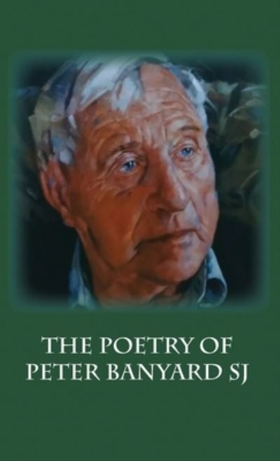 Cover for Peter Banyard · The Poetry of Peter Banyard SJ (Inbunden Bok) (2021)