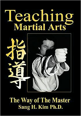 Cover for Kim, Sang H, PhD · Teaching Martial Arts: The Way of the Master -2nd Edition- (Paperback Book) [2 Revised edition] (2000)