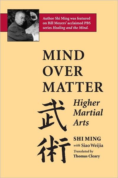 Cover for Shi Ming · Mind Over Matter: Higher Martial Arts (Paperback Book) (1994)