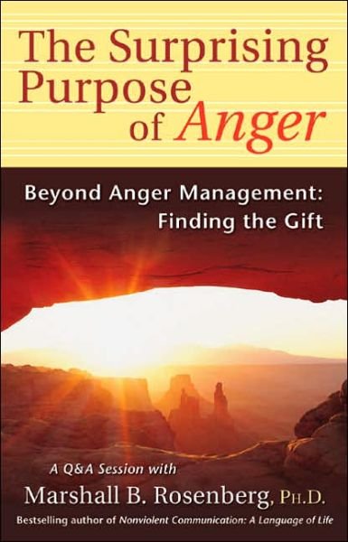 Cover for Rosenberg, Marshall B., PhD · Surprising Purpose of Anger (Pocketbok) (2005)