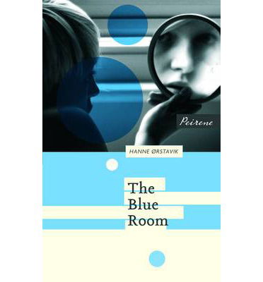 The Blue Room - Hanne Orstavik - Books - Peirene Press Ltd - 9781908670151 - June 12, 2014