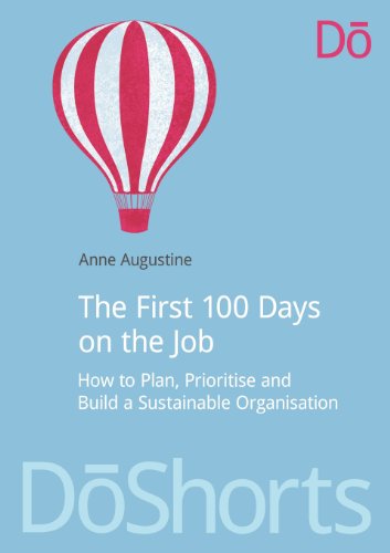 Cover for Anne Augustine · The First 100 Days on the Job: How to plan, prioritize and build a sustainable organisation - DoShorts (Paperback Book) (2012)