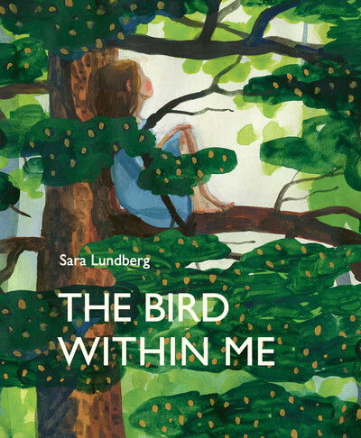 The Bird Within Me - Sara Lundberg - Books - Book Island Limited - 9781911496151 - March 5, 2020