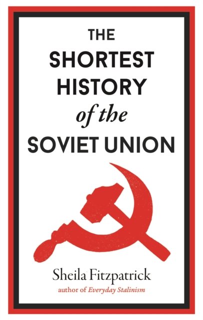 Cover for Sheila Fitzpatrick · The Shortest History of the Soviet Union - Shortest History (Gebundenes Buch) (2022)