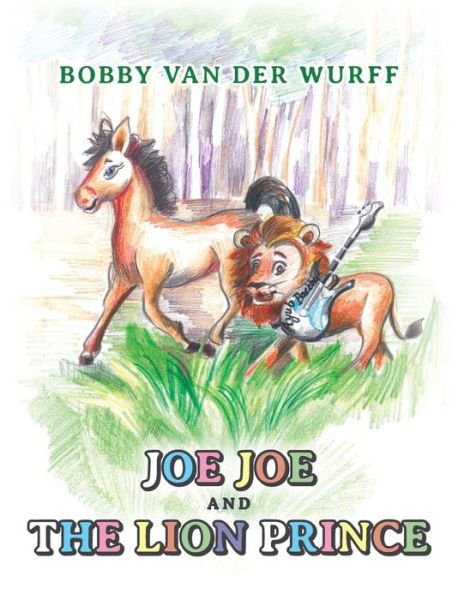 Cover for Bobby Van Der Wurff · Joe Joe and The Lion Prince (Hardcover Book) (2019)