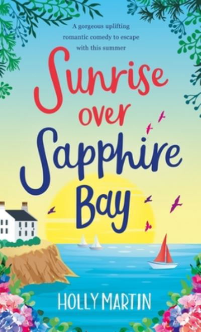 Cover for Holly Martin · Sunrise Over Sapphire Bay (Hardcover Book) (2020)