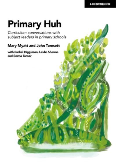 Cover for John Tomsett · Primary Huh: Curriculum conversations with subject leaders in primary schools (Paperback Book) (2022)