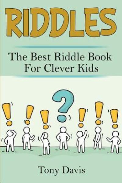 Cover for Tony Davis · Riddles: The best riddle book for clever kids (Paperback Book) (2019)