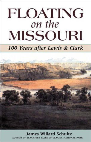 Cover for James Willard Schultz · Floating on the Missouri: 100 Years After Lewis &amp; Clark (Taschenbuch) (2003)