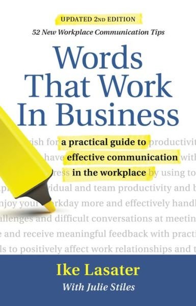 Cover for Ike Lasater · Words That Work in Business, 2nd Edition: A Practical Guide to Effective Communication in the Workplace (Pocketbok) [Second Edition, Second edition] (2019)