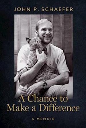 Cover for John P. Schaefer · A Chance to Make a Difference: A Memoir (Pocketbok) (2025)