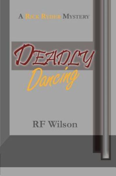 Cover for R. F. Wilson · Deadly Dancing (Book) (2016)