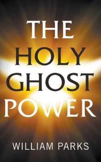 Cover for William Parks · The Holy Ghost Power (Paperback Book) (2016)