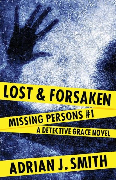 Lost and Forsaken - Adrian J Smith - Books - Supposed Crimes, LLC - 9781944591151 - June 1, 2016