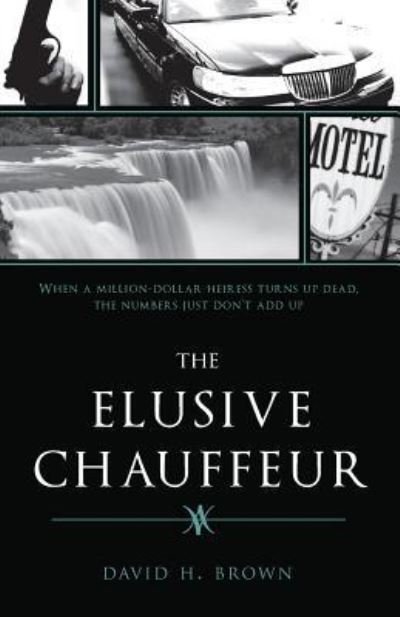 The Elusive Chauffeur - Professor of Modern History David Brown - Books - Yorkshire Publishing - 9781946977151 - May 14, 2017