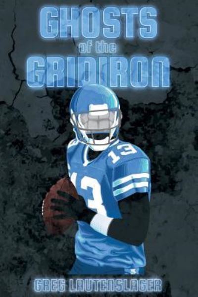 Cover for Greg Lautenslager · Ghosts of the Gridiron (Paperback Book) (2017)