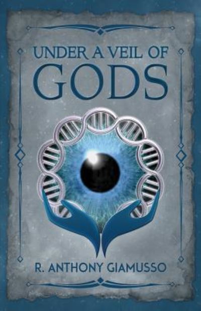 Cover for R Anthony Giamusso · Under a Veil of Gods (Paperback Book) (2018)