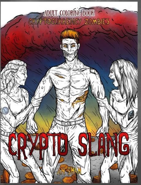 Cover for A M Shah · Adult Coloring Book Cryptocurrency Zombies (Hardcover Book) (2018)