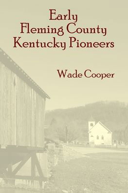 Cover for Wade Cooper · Early Fleming County Kentucky Pioneers (Paperback Book) (2019)