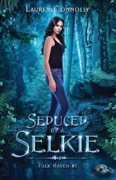 Cover for Lauren Connolly · Seduced by a Selkie (Taschenbuch) (2021)